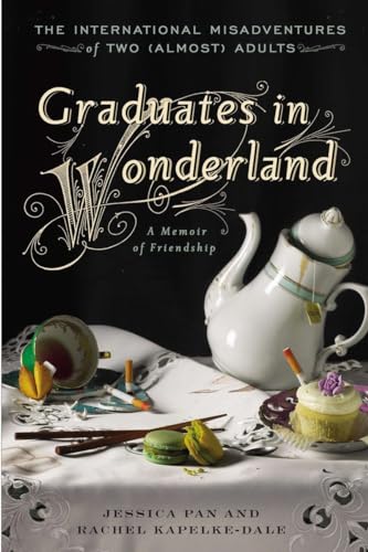 cover image Graduates in Wonderland: The International Misadventures of Two (Almost) Adults
