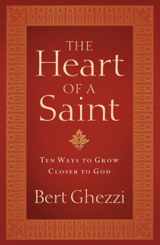 cover image The Heart of a Saint: Ten Ways to Grow Closer to God