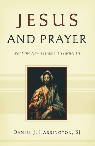 cover image Jesus and Prayer: What the New Testament Teaches Us