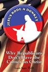 cover image Jesus Rode a Donkey: Why Republicans Don't Have the Corner on Christ