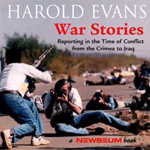 cover image WAR STORIES: Reporting in the Time of Conflict from the Crimea to Iraq