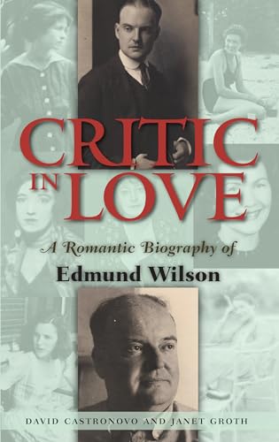 cover image Critic in Love: A Romantic Biography of Edmund Wilson