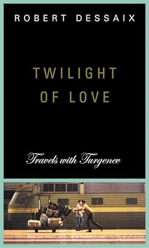 cover image Twilight of Love: Travels with Turgenev