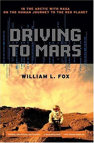 cover image Driving to Mars: In the Arctic with NASA on the Human Journey to the Red Planet