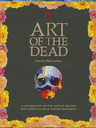 cover image Art of the Dead: A Celebration of the Artists Behind the American Rock Poster Movement
