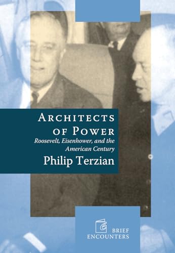 cover image Architects of Power: Roosevelt, Eisenhower, and the American Century