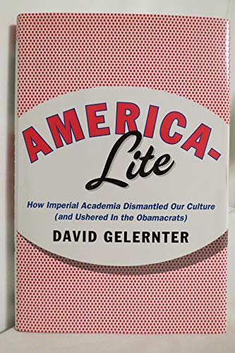 cover image America-Lite: How Imperial Academia Dismantled Our Culture (and Ushered in the Obamacrats)