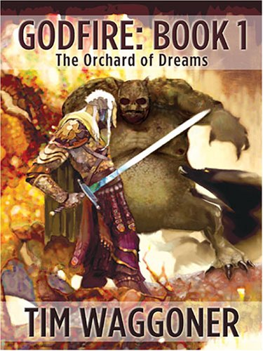 cover image Godfire Book 1: The Orchard of Dreams
