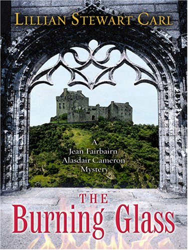 cover image The Burning Glass: A Jean Fairbairn/Alasdair Cameron Mystery