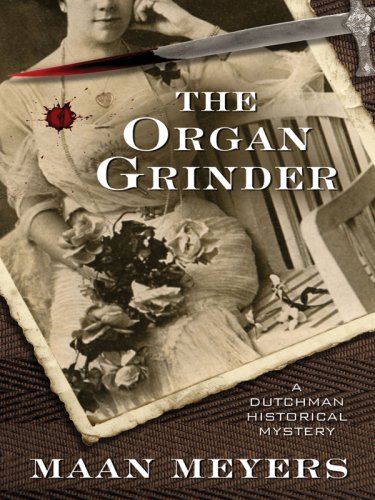 cover image The Organ Grinder: A Dutchman Historical Mystery
