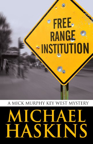 cover image Free Range Institution: A Mick Murphy Key West Mystery