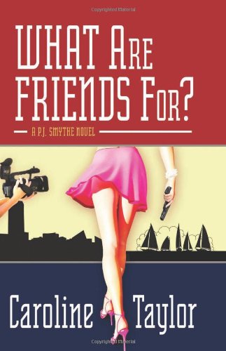 cover image What Are Friends For?: A P.J. Smythe Novel