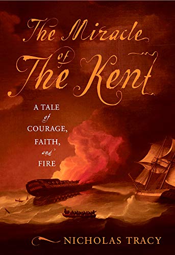 cover image The Miracle of the Kent: A Tale of Courage, Faith, and Fire