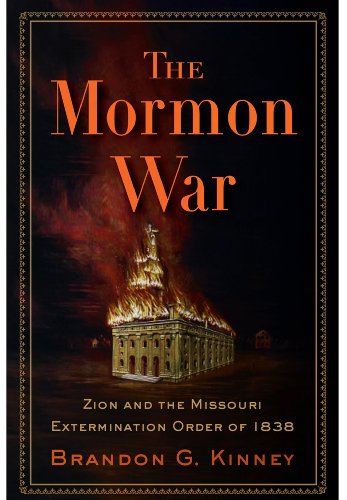 cover image The Mormon War: Zion and the Missouri Extermination Order of 1838