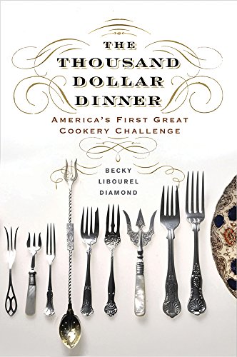 cover image The Thousand Dollar Dinner: America’s First Great Cookery Challenge