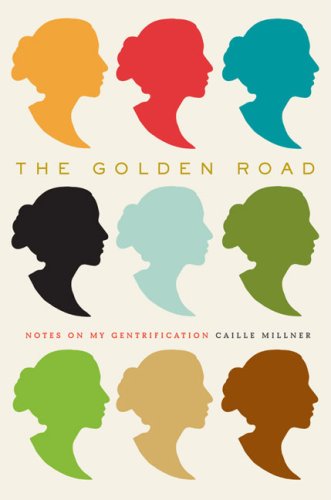 cover image The Golden Road: Notes on My Gentrification
