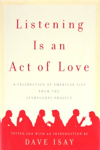 cover image Listening Is an Act of Love: A Celebration of American Life from the StoryCorps Project