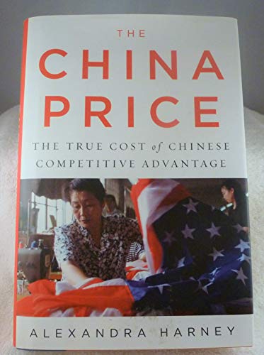 cover image The China Price: The True Cost of Chinese Competitive Advantage