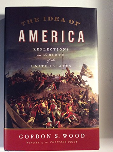 cover image The Idea of America: Reflections on the Birth of the United States 