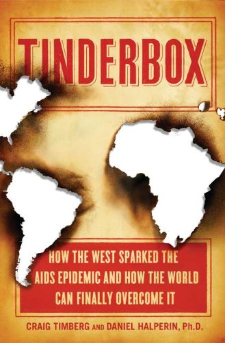 cover image Tinderbox: 
How the West Sparked the AIDS Epidemic and How the World Can Finally Overcome It