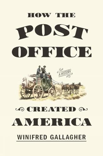 cover image How the Post Office Created America: A History