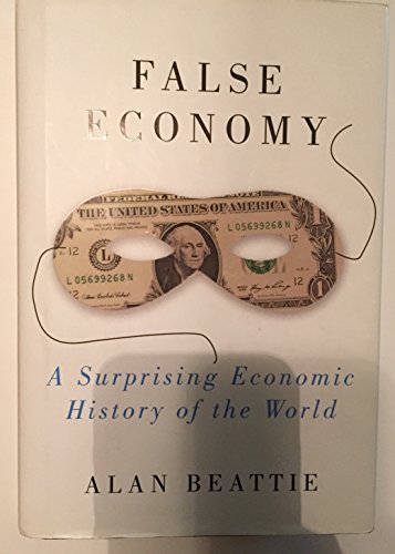 cover image False Economy: A Surprising Economic History of the World
