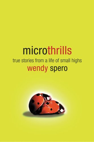 cover image Microthrills: True Stories from a Life of Small Highs