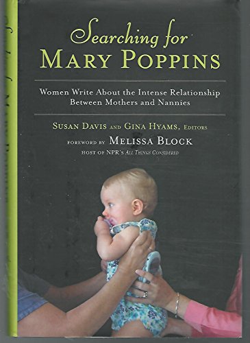 cover image Searching for Mary Poppins: Women Write About the Intense Relationship Between Mothers and Nannies