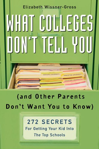 cover image What Colleges Don't Tell You (and Other Parents Don't Want You to Know)