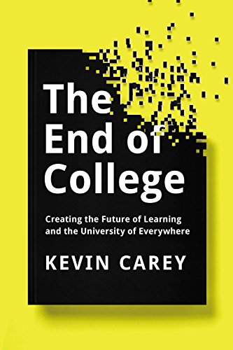cover image The End of College: Creating the Future of Learning and the University of Everywhere