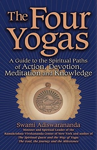cover image The Four Yogas: A Guide to the Spiritual Paths of Action, Devotion, Meditation and Knowledge