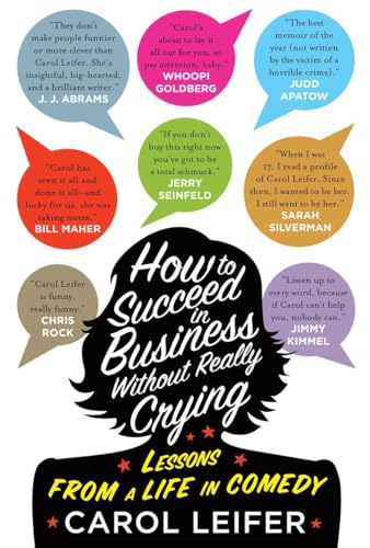 cover image How to Succeed in Business Without Really Crying: Lessons from a Life in Comedy