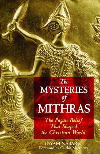 cover image The Mysteries of Mithras: The Pagan Belief That Shaped the Christian World
