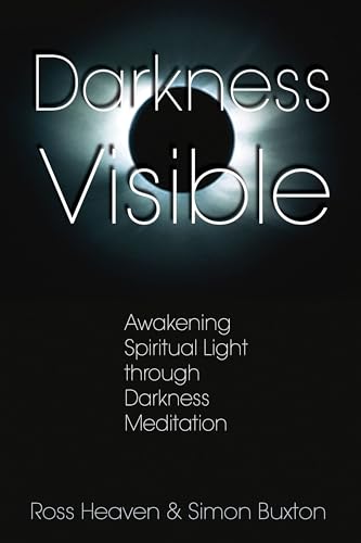 cover image Darkness Visible: Awakening Spiritual Light Through Darkness Meditation