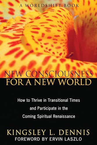 cover image New Consciousness for a New World:  How to Thrive in Transitional Times and Participate in the Coming Spiritual Renaissance