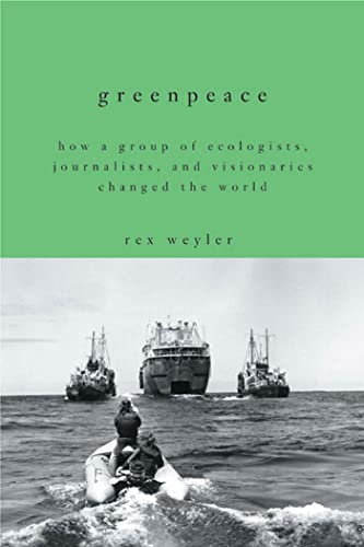 cover image GREENPEACE: How a Group of Journalists, Ecologists and Visionaries Changed the World