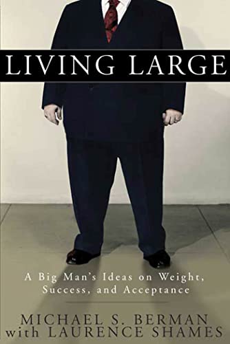 cover image Living Large: A Big Man's Ideas on Weight, Success, and Acceptance