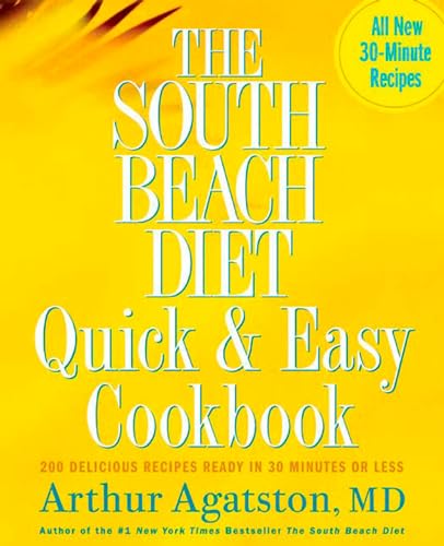 cover image The South Beach Diet Quick & Easy Cookbook: 200 Delicious Recipes Ready in 30 Minutes or Less