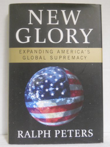 cover image New Glory: Expanding America's Global Supremacy