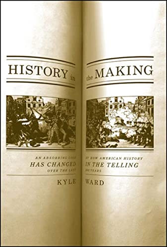 cover image History in the Making: An Absorbing Look at How American History Has Changed in the Telling Over the Last 200 Years