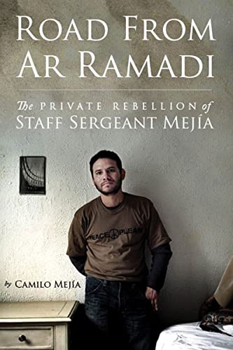 cover image The Road from Ar Ramadi: The Private Rebellion of Staff Sergeant Camilo Meja