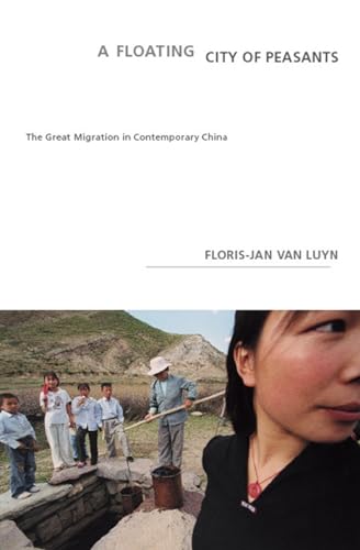 cover image A Floating City of Peasants: The Great Migration in Contemporary China