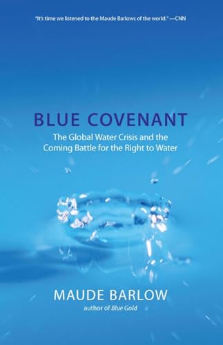 cover image Blue Covenant: The Global Water Crisis and the Coming Battle for the Right to Water