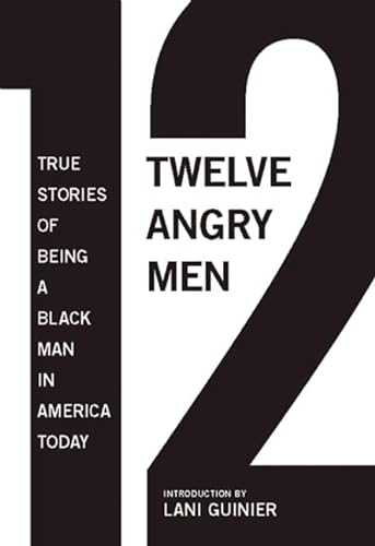 cover image Twelve Angry Men: True Stories of Being a Black Man in America Today