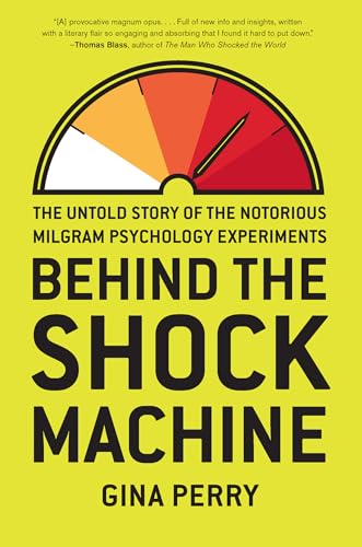 cover image Behind the Shock Machine: 
The Untold Story of the Notorious Milgram Psychology Experiments
