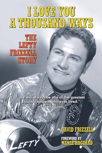 cover image I Love You A Thousand Ways: The Lefty Frizzell Story 