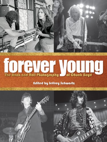 cover image Forever Young: The Rock and Roll Photography of Chuck Boyd