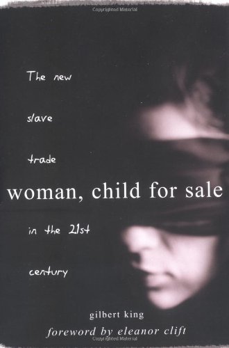 cover image WOMAN, CHILD FOR SALE: The New Slave Trade in the 21st Century