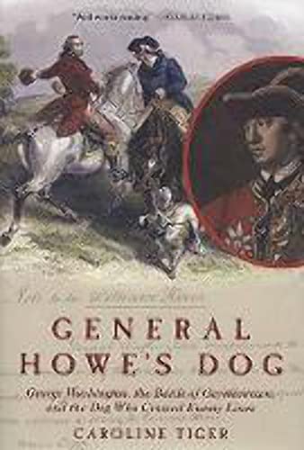 cover image General Howe's Dog: George Washington, the Battle for Germantown, and the Dog That Crossed Enemy Lines
