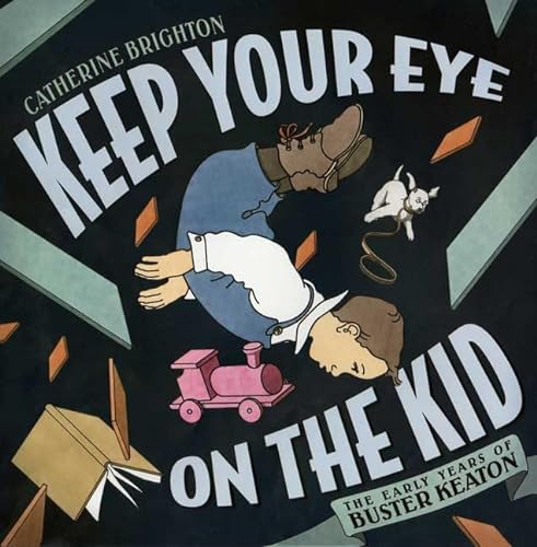 cover image Keep Your Eye on the Kid: The Early Years of Buster Keaton